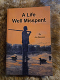 Jim Spencer- "A life Well Misspent" Book