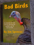 Jim Spencers- " Bad Birds" Turkey Hunting Book