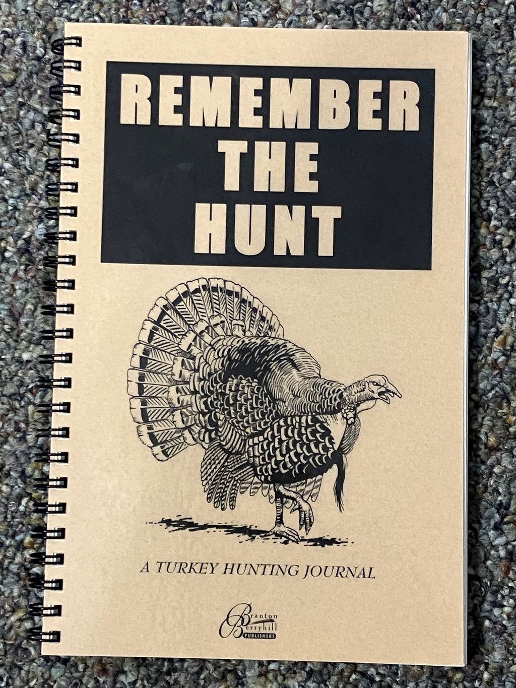 Branton & Berryhill- "Remember The Hunt" Turkey Hunting Book